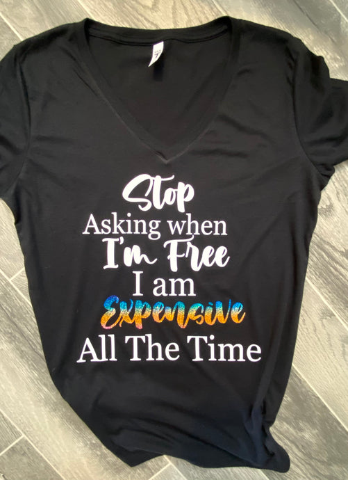 Expensive All The Time TShirt